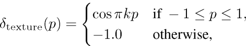 Equation 2: delta texture of p is equal to cos of pi times k times p if p is between -1 and 1, or -1 otherwise.