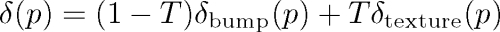Equation 3: delta of p is equal to 1 minus T times delta bump of p + T times delta texture of p.